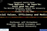 Professor Jeff Richardson Director, Health Economics Unit CHPE, Monash University