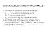 DECLARATIVE MEMORY IN ANIMALS Research aims of animal models a. Neuropsychological aim
