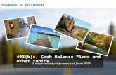 403(b)s, Cash Balance Plans and other topics