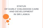 STATUS  OF EARLY CHILDHOOD CARE AND DEVELOPMENT  IN SRI LANKA