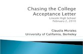 Chasing the College Acceptance Letter Lincoln High School February 2, 2010
