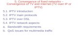 5. Convergence of fixed networks – Convergence of TV and Internet (TV over IP or IPTV)