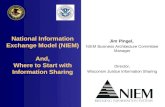 National Information Exchange Model (NIEM) And, Where to Start with Information Sharing