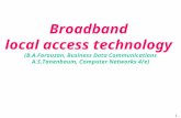 B roadband  local access technology  (B.A.Forouzan, Business Data Communications