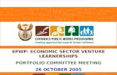 EPWP: ECONOMIC SECTOR VENTURE LEARNERSHIPS PORTFOLIO COMMITTEE MEETING 26 OCTOBER 2005