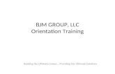 BJM GROUP, LLC Orientation Training