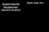 Supernatural Sculptures: Figurative Sculpture