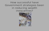 How successful have Government strategies been in reducing wealth inequalities?
