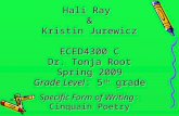 Hali Ray  & Kristin Jurewicz ECED4300 C Dr. Tonja Root Spring 2009 Grade Level : 5 th  grade