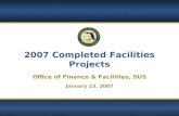 2007 Completed Facilities Projects Office of Finance & Facilities, SUS January 23, 2007