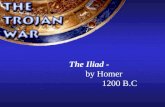 The Iliad - by Homer  1200 B.C