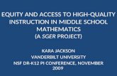 EQUITY AND ACCESS TO HIGH-QUALITY INSTRUCTION IN MIDDLE SCHOOL MATHEMATICS (A  SGER  PROJECT)