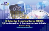 E-Detective Decoding Centre (EDDC) Offline Decoding & Reconstruction Solution