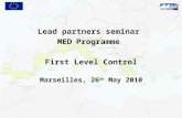 Lead partners seminar  MED Programme  First Level Control Marseilles, 26 th  May 2010