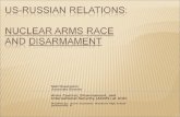 US-Russian Relations:  Nuclear Arms Race and  Disarmament