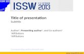 Title of presentation Subtitle Author 1 ,  Presenting author 1 , and Co-authors 2 1 Affiliations