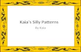 Kaia’s Silly Patterns