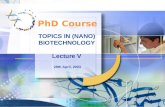 TOPICS IN (NANO) BIOTECHNOLOGY Lecture V