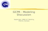 GCPR - Modeling Discussion September 1999 HL7 Meeting Atlanta, Georgia