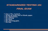 STANDARDIZED TESTING 101 FINAL EXAM