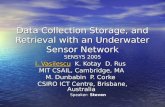 Data Collection Storage, and Retrieval with an Underwater Sensor Network SENSYS 2005