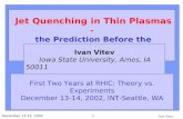 Jet Quenching in Thin Plasmas -  the Prediction Before the Experiment