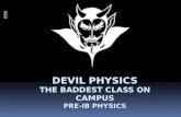 Devil physics The  baddest  class on campus Pre-IB  Physics