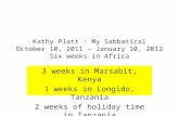 Kathy Platt : My Sabbatical October 10, 2011 – January 10, 2012 Six weeks in Africa