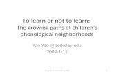 To learn or not to learn:  The growing paths of children’s phonological neighborhoods