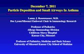 December 7, 2011 Particle Deposition and Small Airways In Asthma Lanny J. Rosenwasser, M.D.