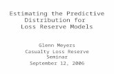 Estimating the Predictive Distribution for  Loss Reserve Models