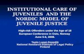 INSTITUTIONAL CARE OF JUVENILES  AND THE NORDIC MODEL OF JUVENILE JUSTICE