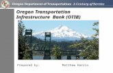 Oregon Transportation Infrastructure  Bank (OTIB)