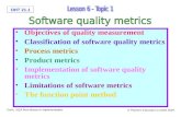 Objectives of quality measurement  Classification of software quality metrics  Process metrics