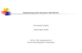 Networking with Dynamic Workflows Fernando Doylet December 2003 DCIS 740 Assignment 2