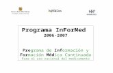 Programa InForMed  2006-2007 Pro grama de Inf ormación y  For mación  Méd ica Continuada