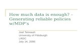 How much data is enough? – Generating reliable policies w/MDP’s