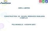IVRCL LIMITED     CONSTRUCTION  OF  IGCARL RESEARCH BUILDING COMPLEX PULIVENDULA - KADAPA DIST.