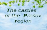 T he castles   of the   P rešov  r egion