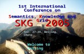 1st International Conference on S emantics,  K nowledge and  G rid