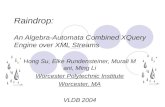 Raindrop: An Algebra-Automata Combined XQuery Engine over XML Streams