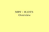 MPF / JLOTS  Overview