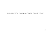 Lecture 5: A DataPath and Control Unit