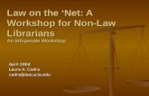 Law on the ‘Net: A Workshop for Non-Law Librarians An Infopeople Workshop