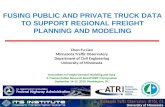 FUSING PUBLIC AND PRIVATE TRUCK DATA TO SUPPORT REGIONAL FREIGHT PLANNING AND MODELING