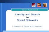 Identity and Search in Social Networks D.J.Watts, P.S. Dodds, M.E.J. Newman
