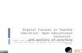 Digital Futures in Teacher Education: Open educational resources  and quality of teaching