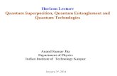 Horizon Lecture Quantum Superposition, Quantum Entanglement and Quantum Technologies