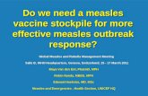 Do  we need a measles vaccine stockpile for more effective measles outbreak response?