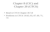 Chapter 8 (CIC) and  Chapter 20 (CTCS)